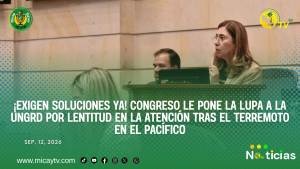 ​¡Exigen soluciones ya! Congreso le pone la lupa a la UNGRD por lentitud en la atención tras el terremoto en el Pacífico